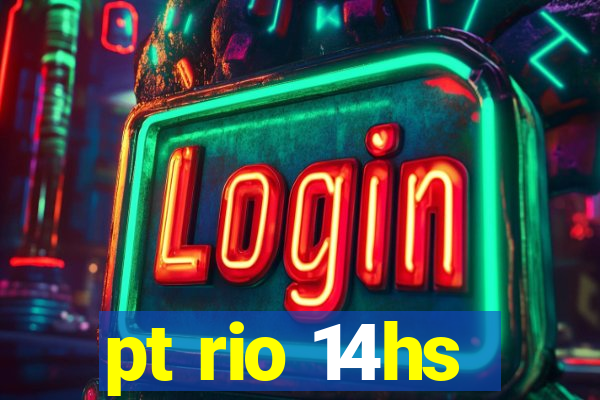 pt rio 14hs